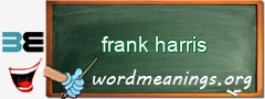 WordMeaning blackboard for frank harris
